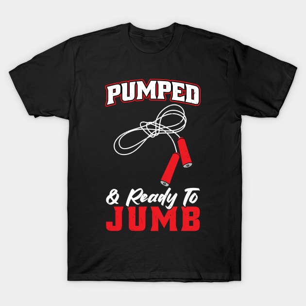 Pumped And Ready To Jumb - Jump Rope T-Shirt by Peco-Designs